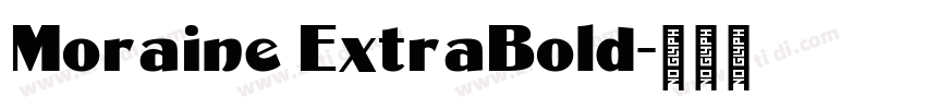 Moraine ExtraBold字体转换